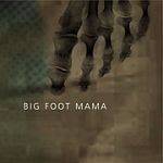 Big Foot Mama : Best of Big Foot Mama
